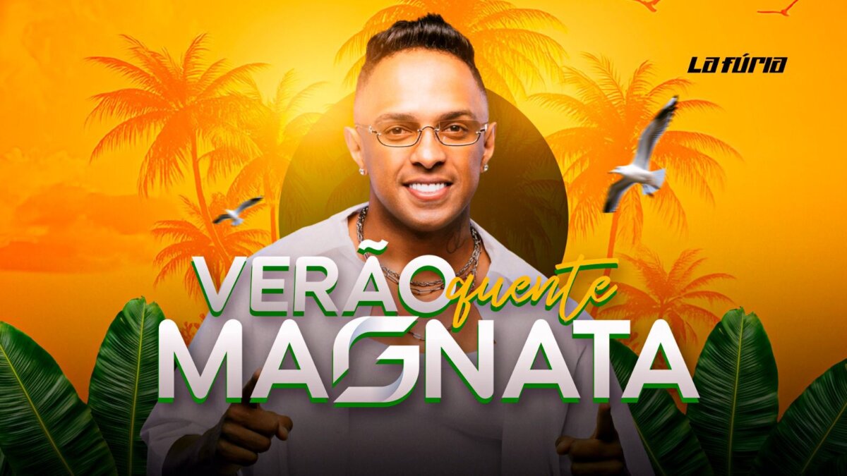 La Fúria lança “Verão Quente Magnata” e inicia temporada de verão com show na Resenha da La Fúria 2 cartaz verão quente magnata